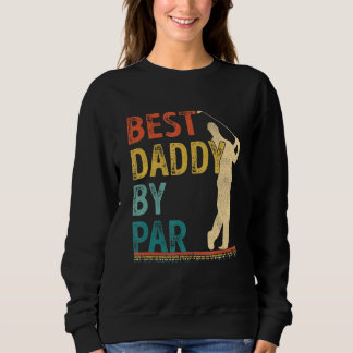 Sweatshirt Le meilleur papa du père Par Par Golfer Daddy Golf