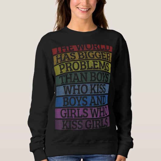 Sweatshirt Le Monde A De Plus Gros Problèmes Lgbt Fierté (Devant)