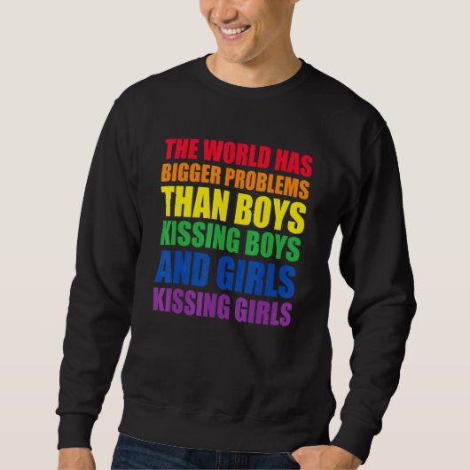 Sweatshirt Le Monde A De Plus Gros Problèmes Lgbt Q Pride Gay (Devant)