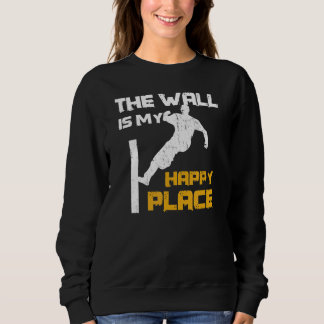 Sweatshirt Le Mur Est Ma Citation De Place Heureuse Pour Un A