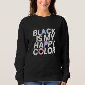 Sweatshirt Le noir est ma couleur heureuse (Devant)