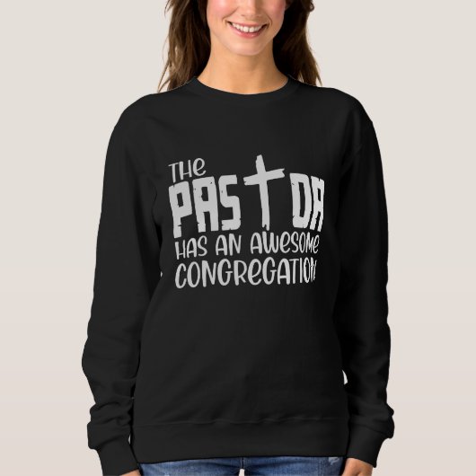 Sweatshirt Le pasteur a une congrégation incroyable (Devant)