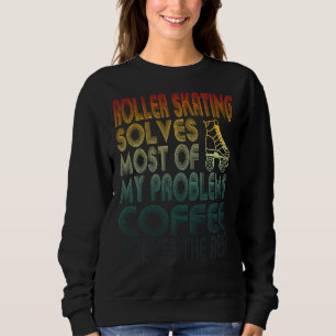 Sweatshirt Le Patinage À Roulettes Résout La Plupart De Mes P