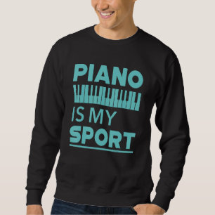 Sweatshirt Le piano est mon sport Pianiste Musique Clavier M