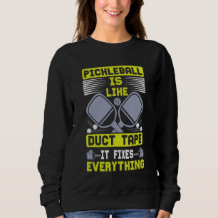 Sweatshirt Le Pickleball Est Comme Le Ducky Tape Pickleball P