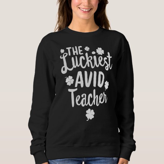 Sweatshirt Le plus chanceux AVID enseignant St Patrick's Day (Devant)