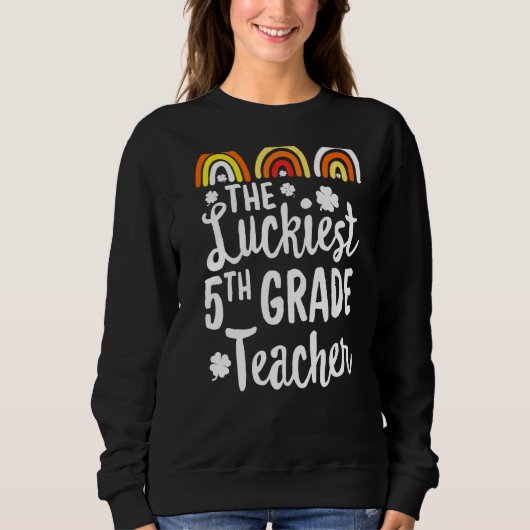 Sweatshirt Le plus chanceux enseignant de 5e année St Patrick (Devant)