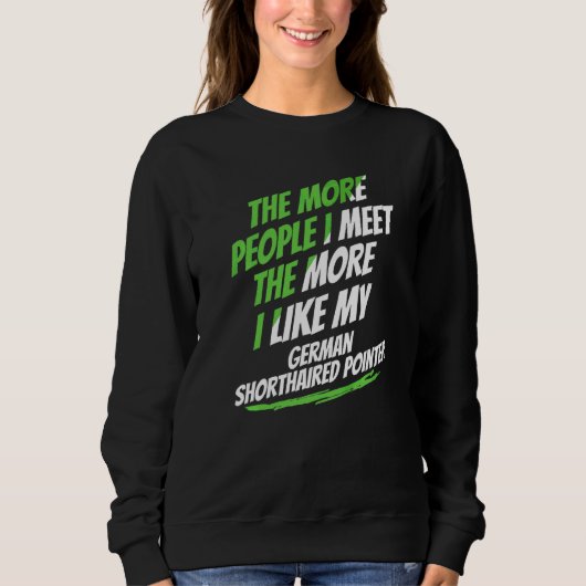 Sweatshirt Le Plus Je Rencontre Des Pointer Allemand À Poil C (Devant)
