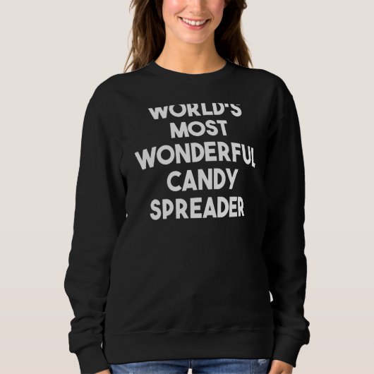 Sweatshirt Le plus merveilleux Spreader de bonbons du monde (Devant)