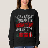SWEATSHIRT LE PLUS PROBABLE DE BRISER LES ORNAMENTS SUR NOËL (Devant)
