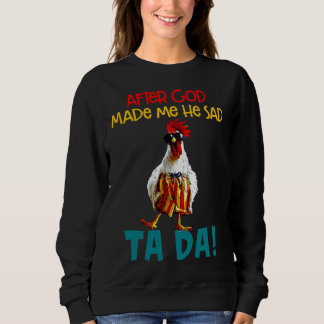 Sweatshirt Le Poulet Dit Après Dieu Fabriqué