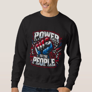 Sweatshirt Le pouvoir au peuple d'abord tiré