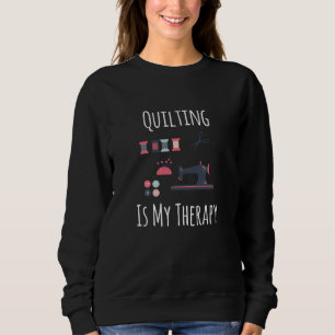 Sweatshirt Le Quilting Est Ma Thérapie - Le Quilting Amusant
