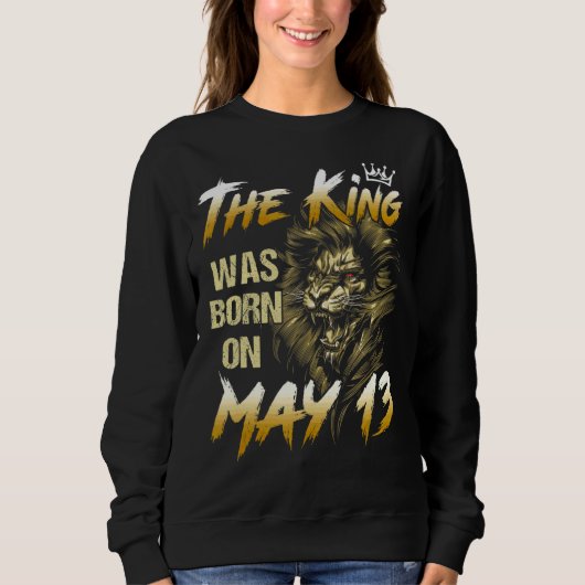 Sweatshirt Le Roi Est Né Le 13 Mai (Devant)