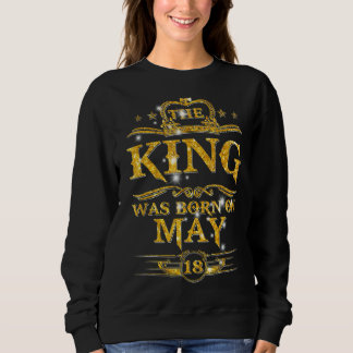 Sweatshirt Le Roi Est Né Le 19 Mai Pour Hommes Femmes Présent