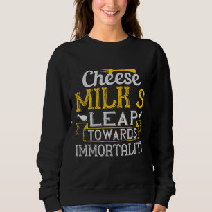 Sweatshirt Le Saut du Lait de Fromage vers l'Immortalité