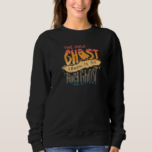 Sweatshirt Le seul fantôme que je connais est le Saint-Esprit