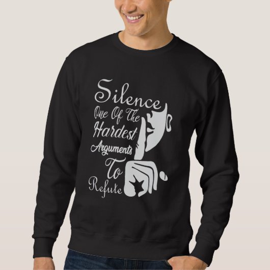 Sweatshirt Le silence est l'un des arguments les plus durs - (Devant)