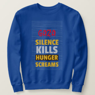 Sweatshirt Le silence tue la faim hurle Gaza La faim
