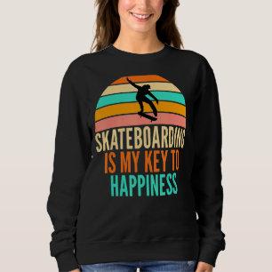 Sweatshirt Le Skateboard Est Ma Clé Du Bonheur Pour Le Skateb