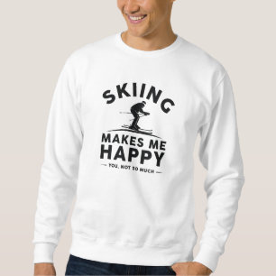Sweatshirt Le Ski Me Rend Heureux De Vous Pas Tant