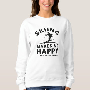 Sweatshirt Le Ski Me Rend Heureux De Vous Pas Tant