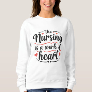 Sweatshirt Le soin infirmier est un travail du cœur Cadeau dé