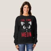 Sweatshirt Le Temps Est Meow Drôle Chat (Devant entier)