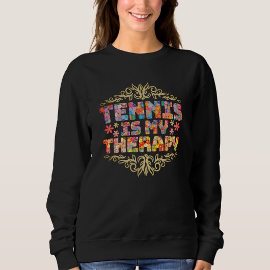 Sweatshirt Le tennis est ma thérapie (Devant)