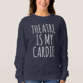 Sweatshirt Le Théâtre Est Mon Cardio Drôle Drame Dit (Devant)