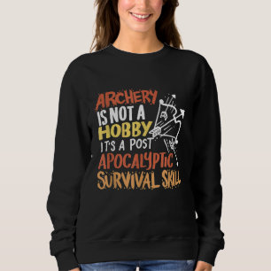 Sweatshirt Le Tir À L'Arc N'Est Pas Un Hobby Son Surv Post Ap
