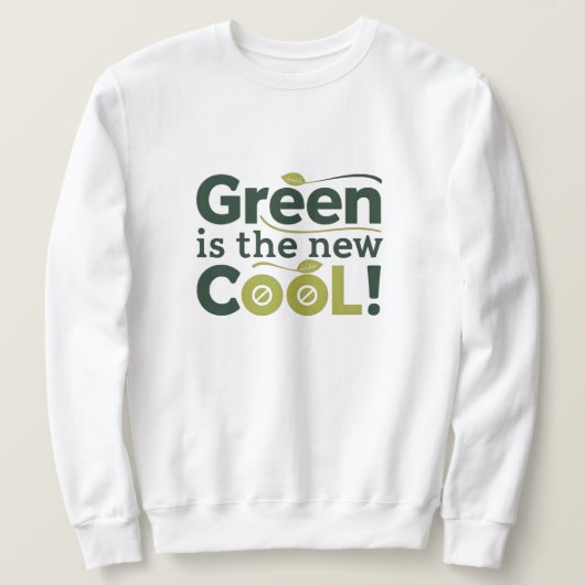 Sweatshirt Le vert est le nouveau COOL ! (Design devant)
