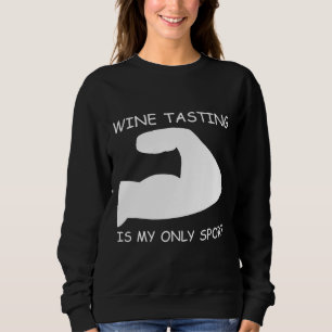 Sweatshirt Le Vin De Dégustation Est Mon Bras Fort Sport