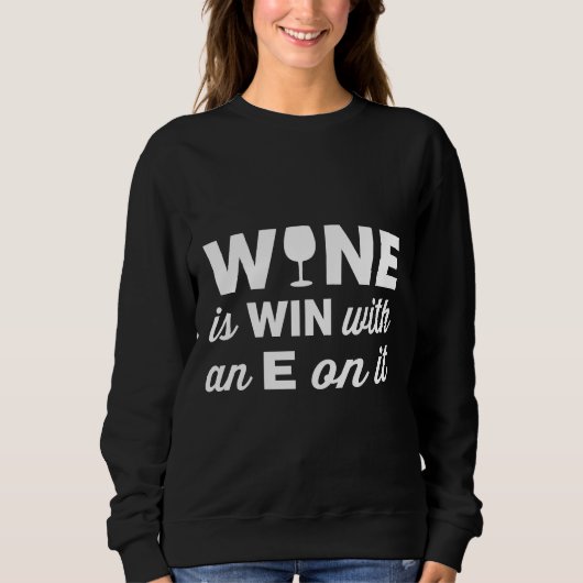 Sweatshirt Le Vin Est Gagné Avec Un E En Fin De Compte (Devant)
