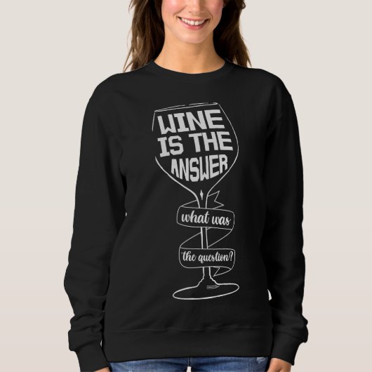 Sweatshirt Le Vin Est La Réponse Vin Boire (Devant)