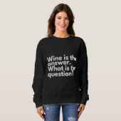 Sweatshirt Le Vin Est La Réponse Vin Boisson (Devant entier)