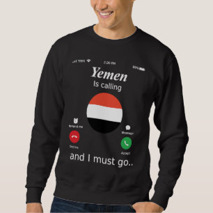Sweatshirt Le Yémen appelle et je dois y aller Drapeau du Yém