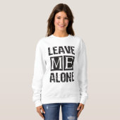 Sweatshirt Leave Me Alone (Devant entier)