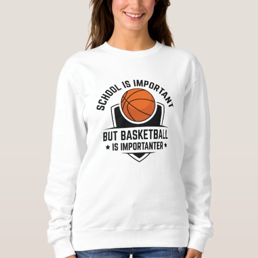 Sweatshirt L'École Est Importante, Mais Le Basket Est Importa (Devant)