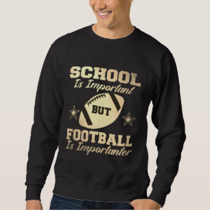 Sweatshirt L'école est importante, mais le football est impor