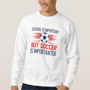 Sweatshirt L'École Est Importante, Mais Le Football Est Impor