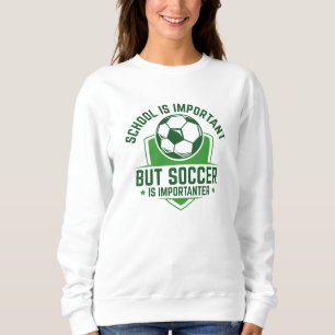 Sweatshirt L'École Est Importante, Mais Le Football Est Impor
