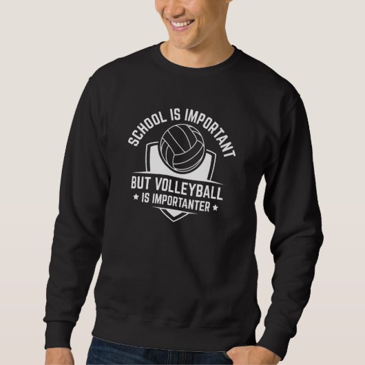 Sweatshirt L'École Est Importante, Mais Le Volley Est Importa (Devant)
