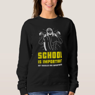 Sweatshirt L'École Est Importante Mais Les Muscles Sont Impor