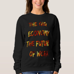 Sweatshirt L'Économie Du Gig L'Avenir De L'Emploi Fun Main-D'