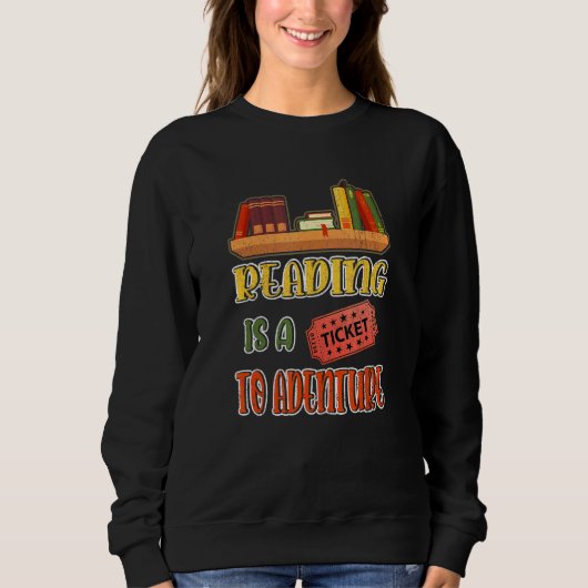Sweatshirt Lecture Est Un Billet Pour Aventure Books Reader (Devant)