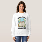 Sweatshirt Lecture Parce Que Le Meurtre Est Mal (Devant entier)