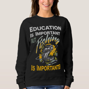 Sweatshirt L'Éducation Est Importante, Mais La Pêche Est Impo