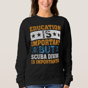 Sweatshirt L'éducation est importante mais la plongée en scap