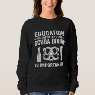 Sweatshirt L'Éducation Est Importante Mais La Plongée Sous-Ma